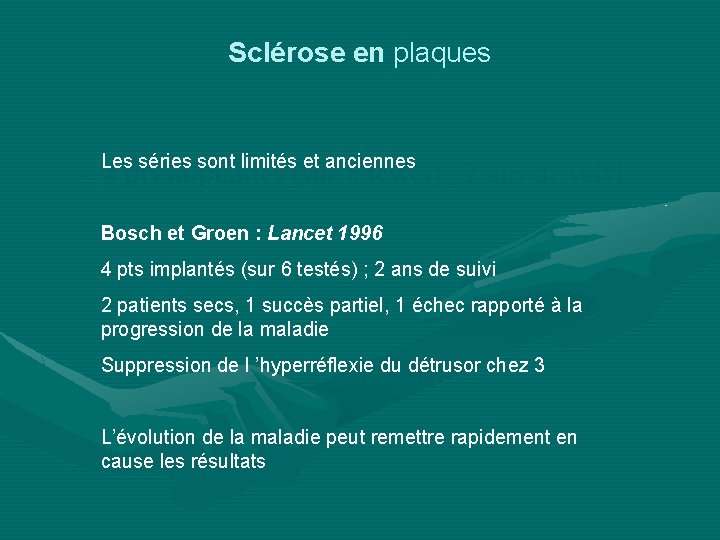 Sclérose en plaques séries sont limités et anciennes 4 pts implantés (sur 6 testés)