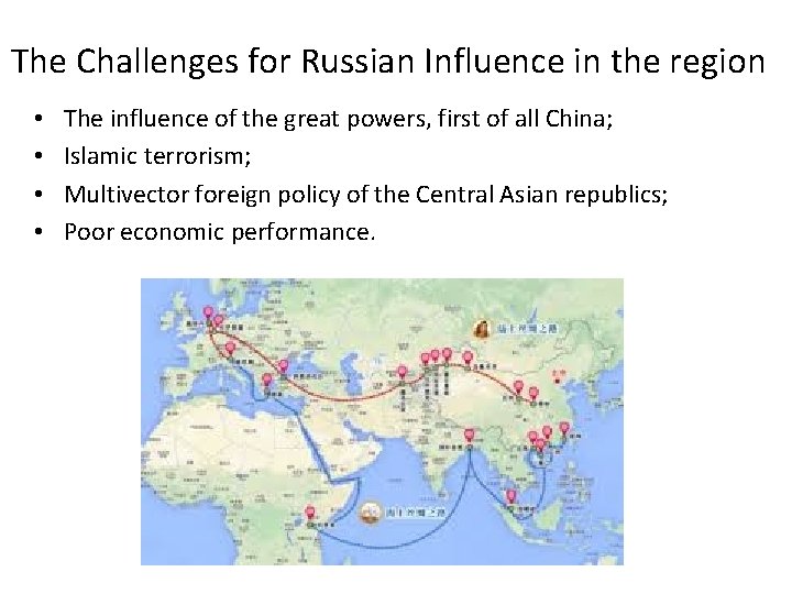 The Challenges for Russian Influence in the region • • The influence of the