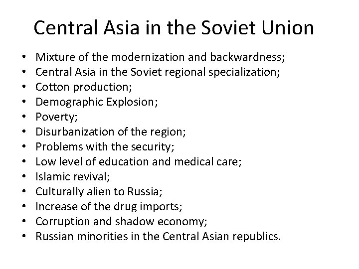 Central Asia in the Soviet Union • • • • Mixture of the modernization