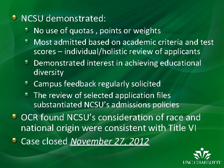 NCSU demonstrated: No use of quotas , points or weights Most admitted based on