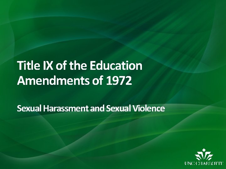 Title IX of the Education Amendments of 1972 Sexual Harassment and Sexual Violence 