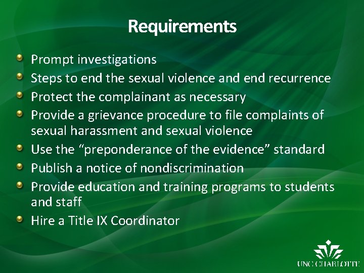 Requirements Prompt investigations Steps to end the sexual violence and end recurrence Protect the