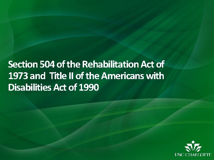Section 504 of the Rehabilitation Act of 1973 and Title II of the Americans