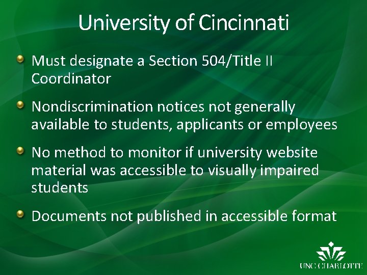 University of Cincinnati Must designate a Section 504/Title II Coordinator Nondiscrimination notices not generally