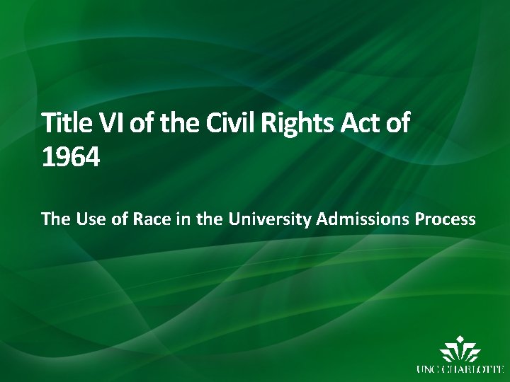 Title VI of the Civil Rights Act of 1964 The Use of Race in
