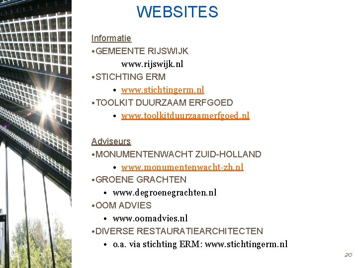 WEBSITES Informatie • GEMEENTE RIJSWIJK www. rijswijk. nl • STICHTING ERM • www. stichtingerm.