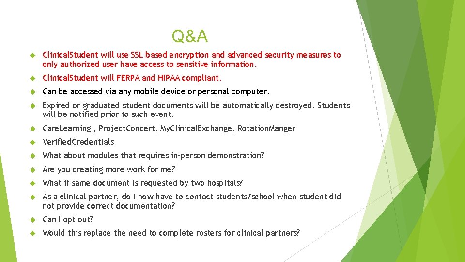 Q&A Clinical. Student will use SSL based encryption and advanced security measures to only