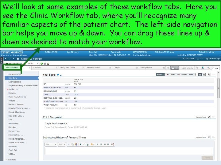 We’ll look at some examples of these workflow tabs. Here you see the Clinic