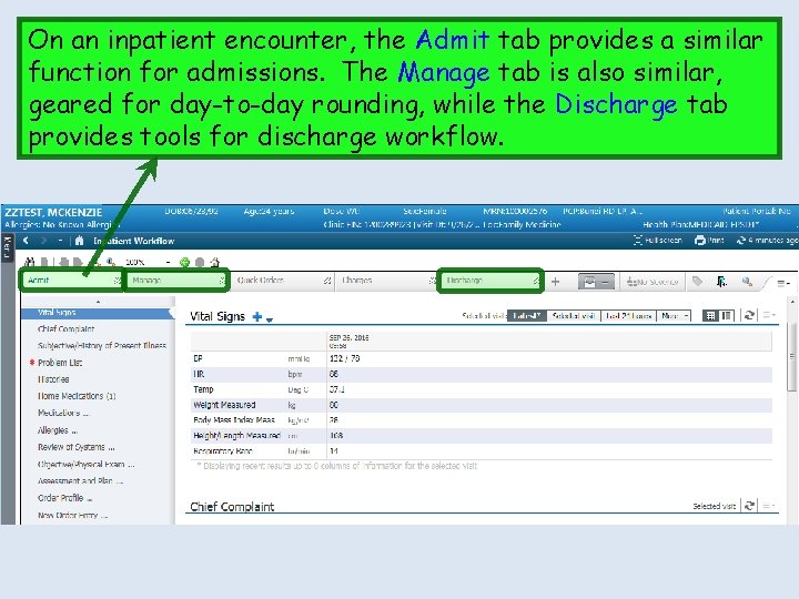 On an inpatient encounter, the Admit tab provides a similar function for admissions. The