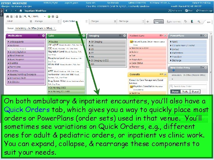 On both ambulatory & inpatient encounters, you’ll also have a Quick Orders tab, which