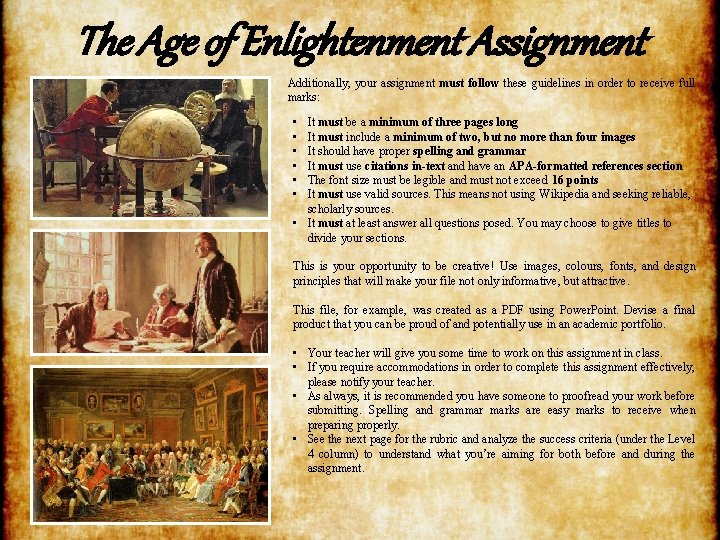 The Age of Enlightenment Assignment Additionally, your assignment must follow these guidelines in order