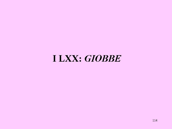 I LXX: GIOBBE 114 