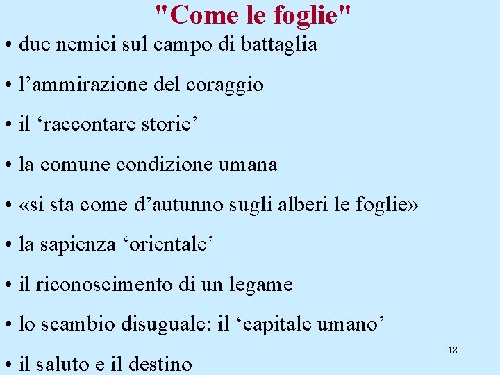 "Come le foglie" • due nemici sul campo di battaglia • l’ammirazione del coraggio