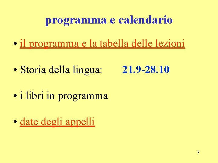 programma e calendario • il programma e la tabella delle lezioni • Storia della