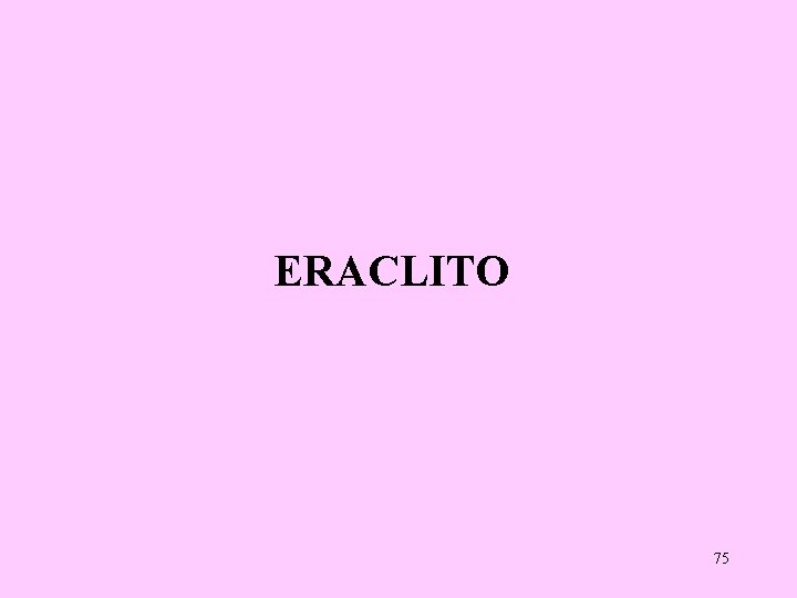 ERACLITO 75 