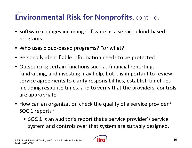 >> Slide 10 Environmental Risk for Nonprofits, cont’d. • Software changes including software as