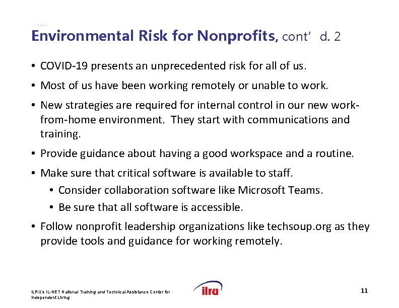 >> Slide 11 Environmental Risk for Nonprofits, cont’d. 2 • COVID-19 presents an unprecedented