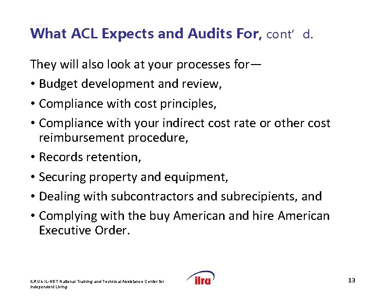 >> Slide 13 What ACL Expects and Audits For, cont’d. They will also look