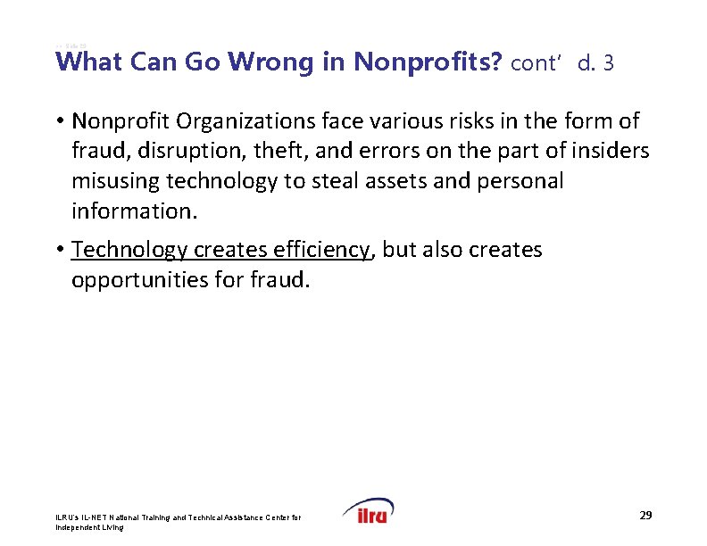 >> Slide 29 What Can Go Wrong in Nonprofits? cont’d. 3 • Nonprofit Organizations