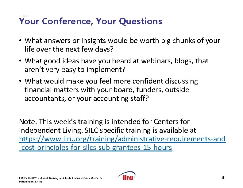 >> Slide 3 Your Conference, Your Questions • What answers or insights would be