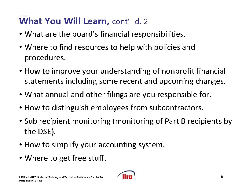 >> Slide 6 What You Will Learn, cont’d. 2 • What are the board’s