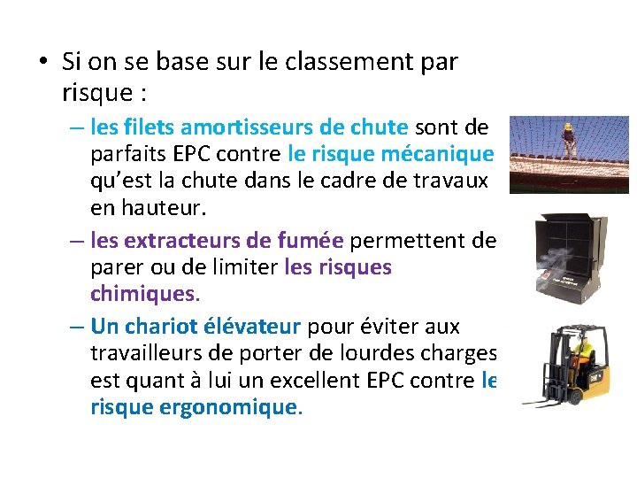  • Si on se base sur le classement par risque : – les