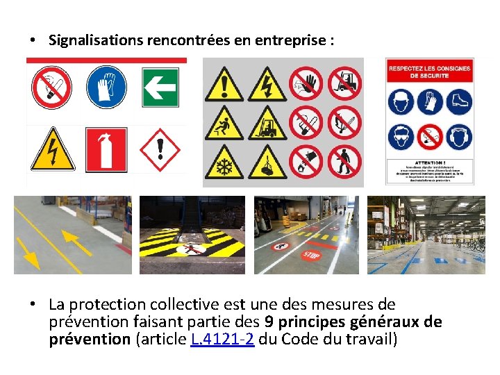  • Signalisations rencontrées en entreprise : • La protection collective est une des