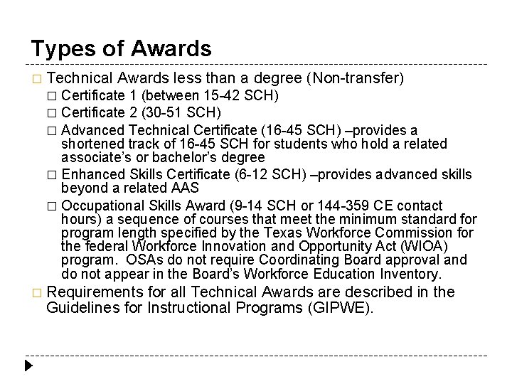 Types of Awards � Technical Awards less than a degree (Non-transfer) Certificate 1 (between