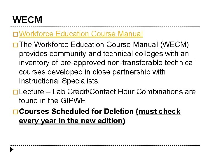 WECM � Workforce Education Course Manual � The Workforce Education Course Manual (WECM) provides