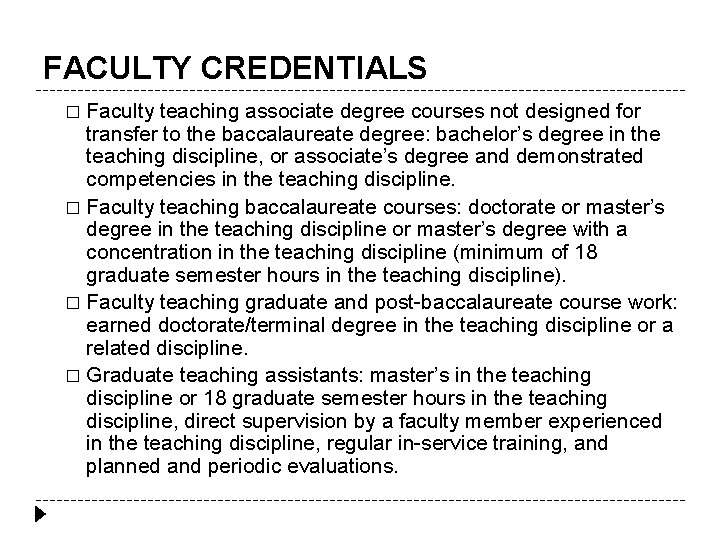 FACULTY CREDENTIALS Faculty teaching associate degree courses not designed for transfer to the baccalaureate