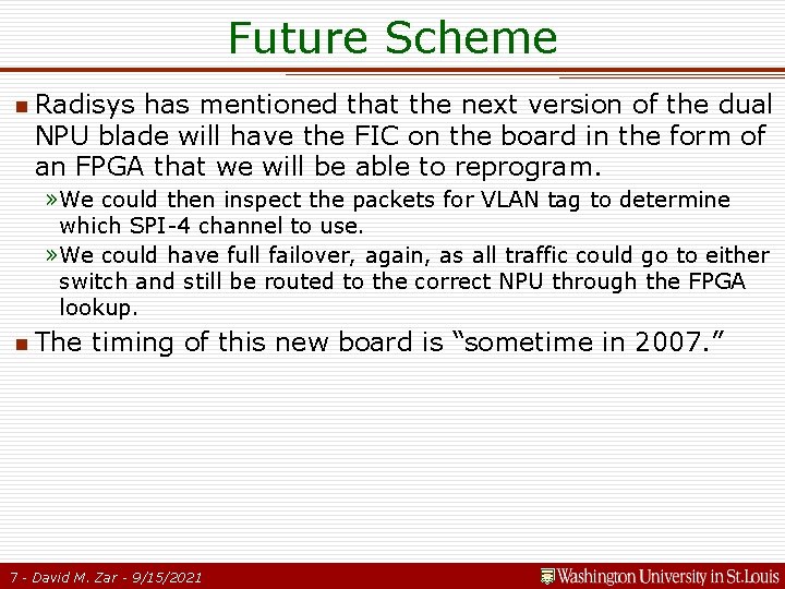 Future Scheme n Radisys has mentioned that the next version of the dual NPU