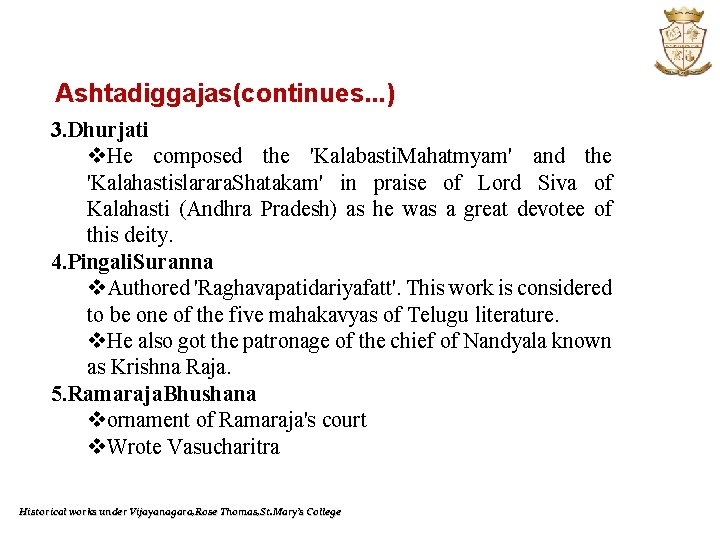 Ashtadiggajas(continues. . . ) 3. Dhurjati v. He composed the 'Kalabasti. Mahatmyam' and the