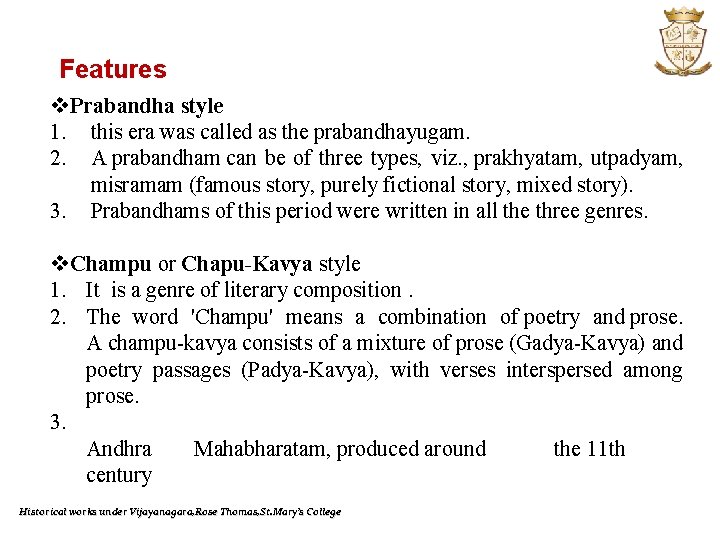 Features v. Prabandha style 1. this era was called as the prabandhayugam. 2. A