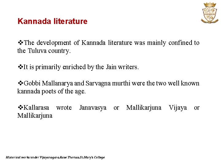 Kannada literature v. The development of Kannada literature was mainly confined to the Tuluva