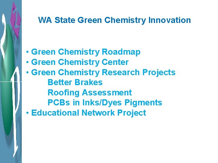 WA State Green Chemistry Innovation • Green Chemistry Roadmap • Green Chemistry Center •