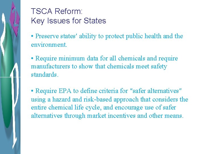 TSCA Reform: Key Issues for States • Preserve states’ ability to protect public health