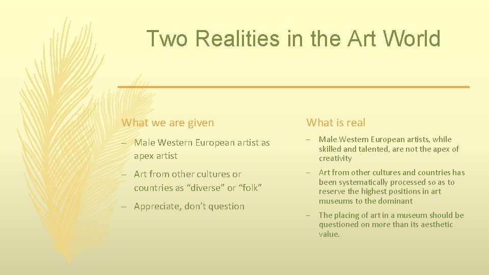 Two Realities in the Art World What we are given What is real –