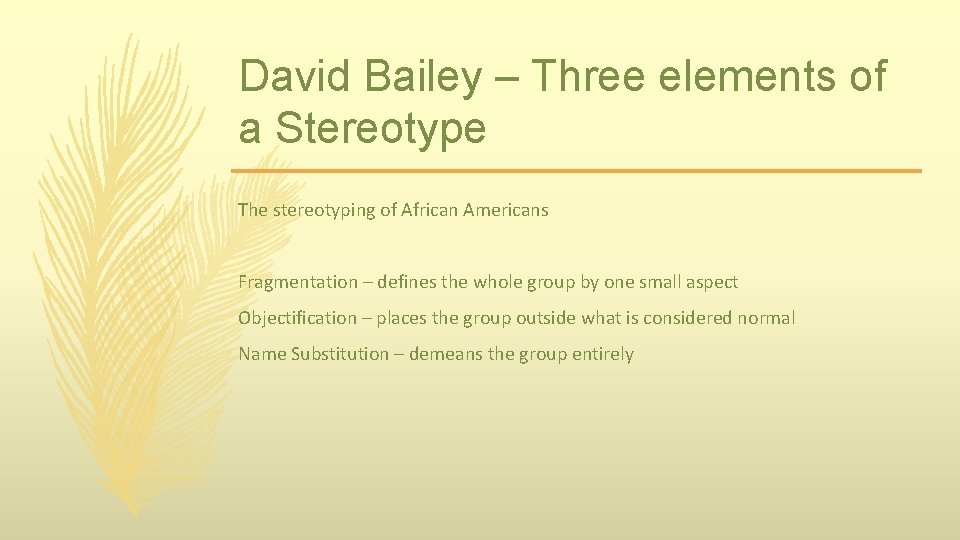 David Bailey – Three elements of a Stereotype The stereotyping of African Americans Fragmentation