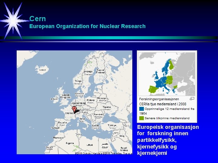 Cern European Organization for Nuclear Research Europeisk organisasjon forskning innen partikkelfysikk, kjernefysikk og kjernekjemi