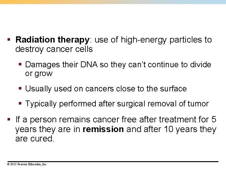 § Radiation therapy: use of high-energy particles to destroy cancer cells § Damages their § Radiation therapy: use of high-energy particles to destroy cancer cells § Damages their