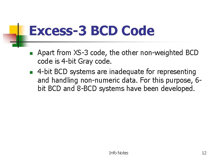 Excess-3 BCD Code n n Apart from XS-3 code, the other non-weighted BCD code Excess-3 BCD Code n n Apart from XS-3 code, the other non-weighted BCD code