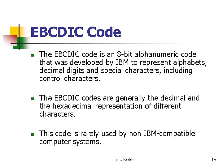 EBCDIC Code n n n The EBCDIC code is an 8 -bit alphanumeric code EBCDIC Code n n n The EBCDIC code is an 8 -bit alphanumeric code