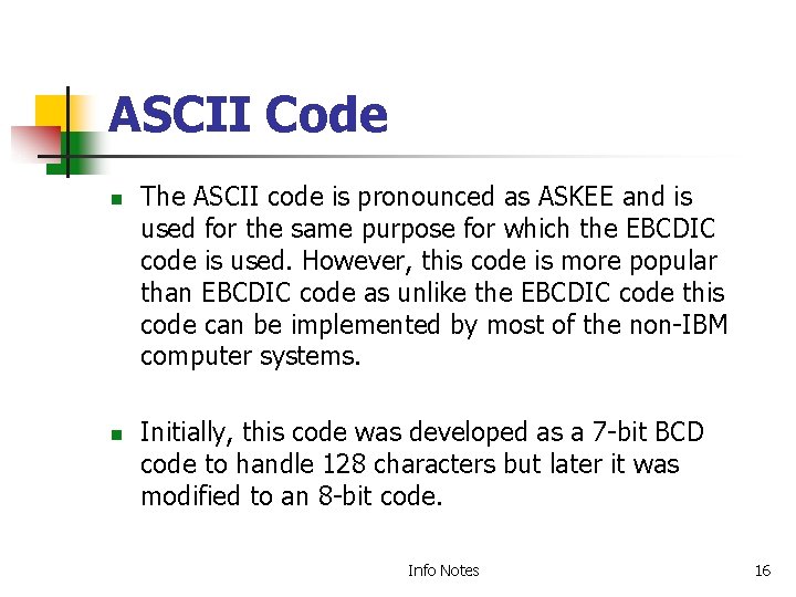 ASCII Code n n The ASCII code is pronounced as ASKEE and is used ASCII Code n n The ASCII code is pronounced as ASKEE and is used