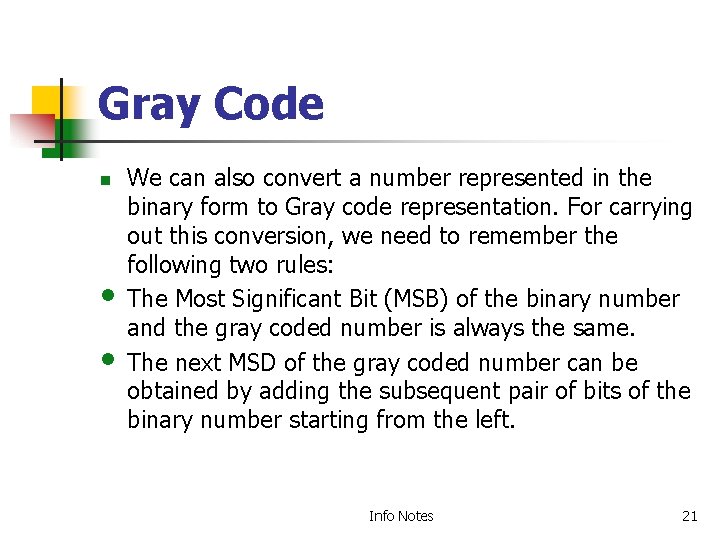 Gray Code n • • We can also convert a number represented in the Gray Code n • • We can also convert a number represented in the
