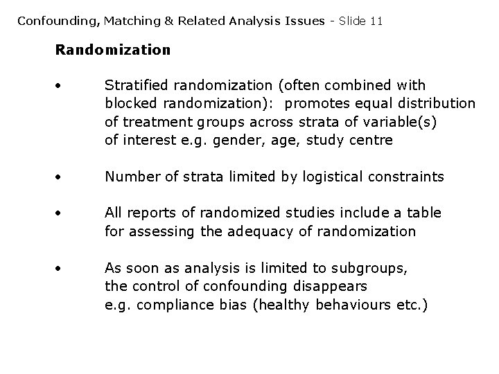 Confounding, Matching & Related Analysis Issues - Slide 11 Randomization Stratified randomization (often combined Confounding, Matching & Related Analysis Issues - Slide 11 Randomization Stratified randomization (often combined