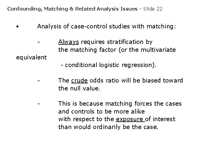 Confounding, Matching & Related Analysis Issues - Slide 22 Analysis of case-control studies with Confounding, Matching & Related Analysis Issues - Slide 22 Analysis of case-control studies with
