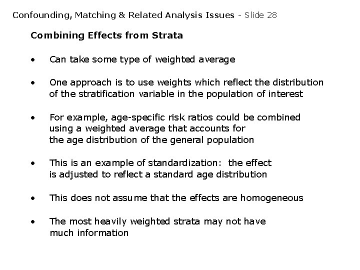Confounding, Matching & Related Analysis Issues - Slide 28 Combining Effects from Strata • Confounding, Matching & Related Analysis Issues - Slide 28 Combining Effects from Strata •