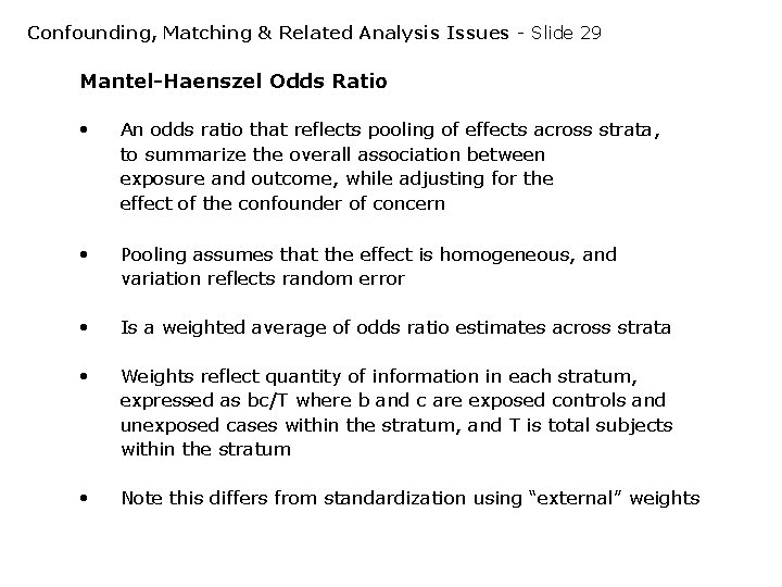 Confounding, Matching & Related Analysis Issues - Slide 29 Mantel-Haenszel Odds Ratio • An Confounding, Matching & Related Analysis Issues - Slide 29 Mantel-Haenszel Odds Ratio • An