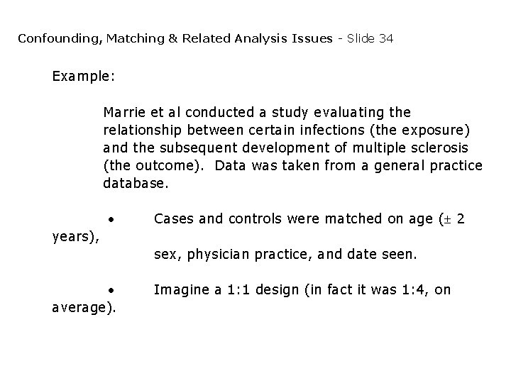 Confounding, Matching & Related Analysis Issues - Slide 34 Example: Marrie et al conducted Confounding, Matching & Related Analysis Issues - Slide 34 Example: Marrie et al conducted