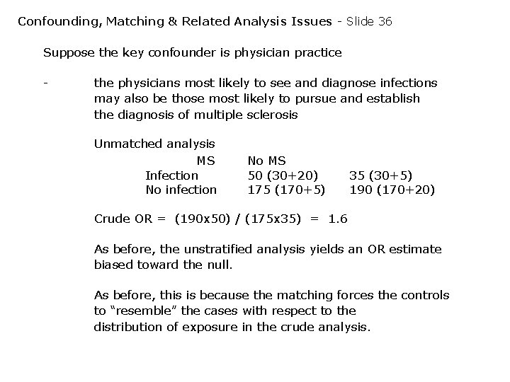 Confounding, Matching & Related Analysis Issues - Slide 36 Suppose the key confounder is Confounding, Matching & Related Analysis Issues - Slide 36 Suppose the key confounder is